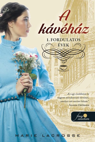 A KÁVÉHÁZ  FORDULATOS ÉVEK (A KÁVÉHÁZ SAGA 1.)