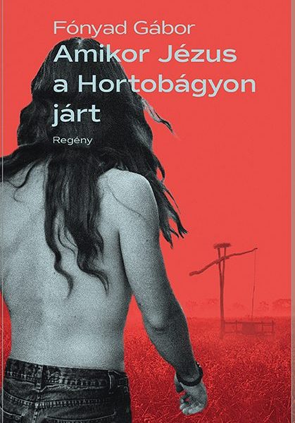 AMIKOR JÉZUS A HORTOBÁGYON JÁRT