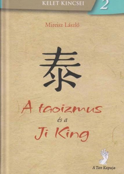 A TAOIZMUS ÉS A JI KING - KELET KINCSEI 2