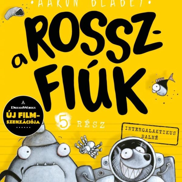 A ROSSZFIÚK 5. RÉSZ