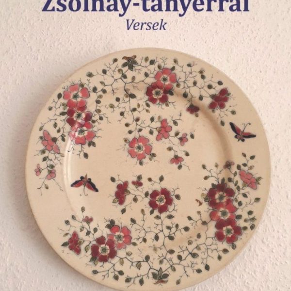 VARÁZSLAT, ZSOLNAY-TÁNYÉRRAL - VERSEK