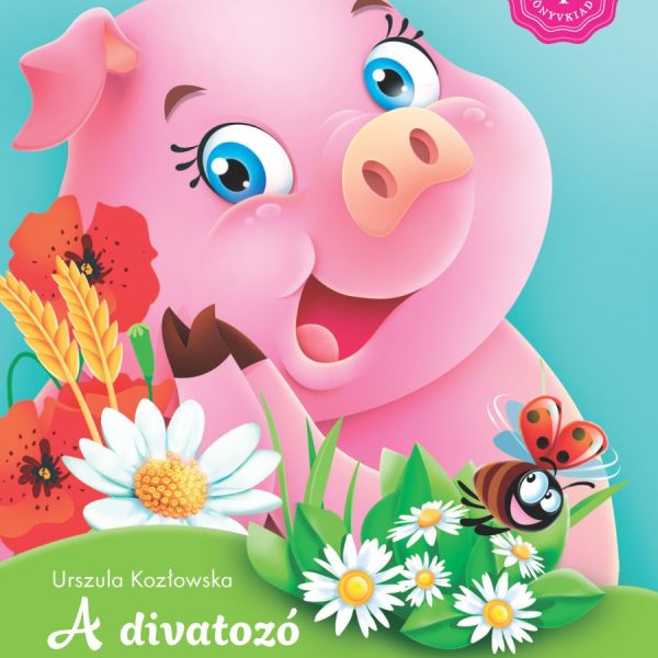 A DIVATOZÓ MALACKA  KEDVENC ÁLLATMESÉIM
