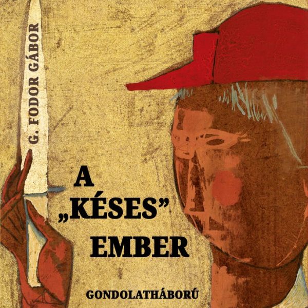 A KÉSES EMBER - GONDOLATHÁBORÚ