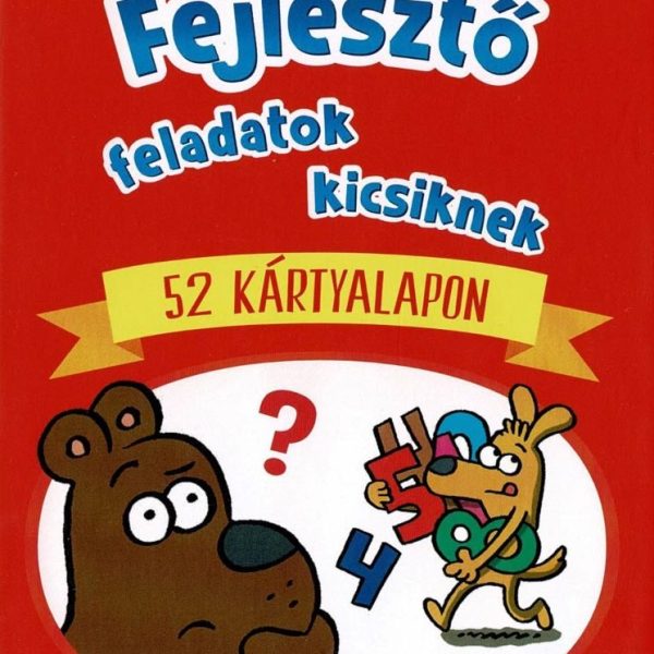 LÁSSUK, MIT TUDSZ! - FEJLESZTŐ FELADATOK KICSIKNEK