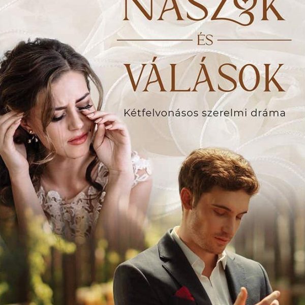 NÁSZOK ÉS VÁLÁSOK - KÉTFELVONÁSOS SZERELMI DRÁMA