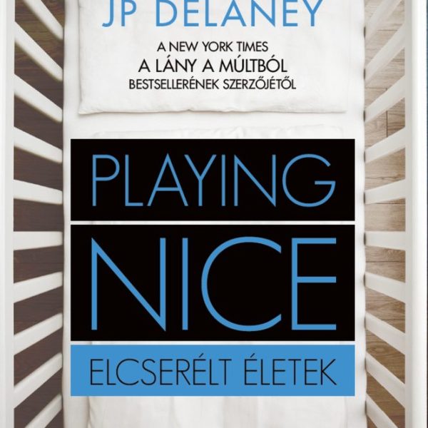 PLAYING NICE - ELCSERÉLT ÉLETEK
