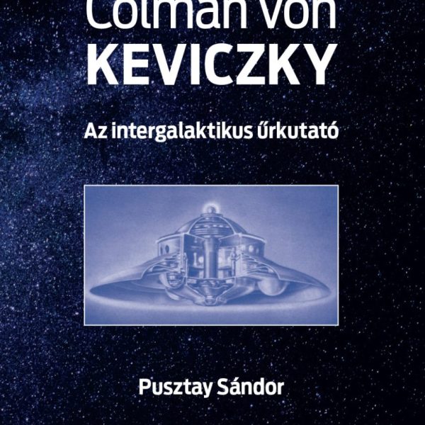 COLMAN VON KEVICZKY - AZ INTERGALAKTIKUS ŰRKUTATÓ