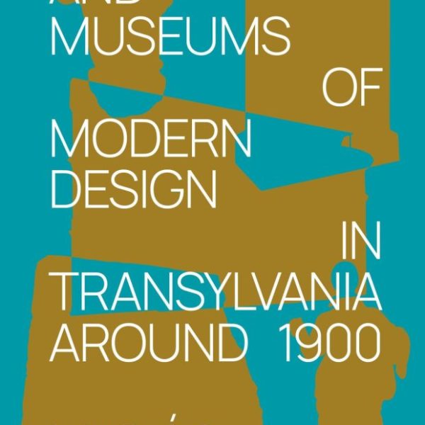 SCHOOLS AND MUSEUMS OF MODERN DESIGN IN TRANSYLVANIA AROUND 1900