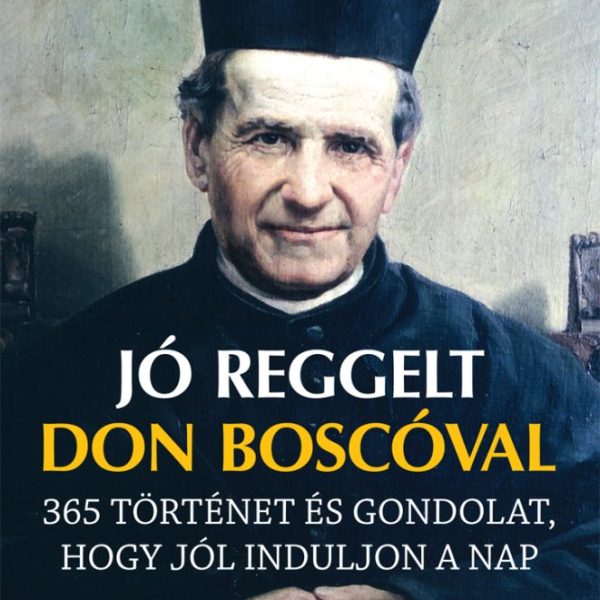 JÓ REGGELT DON BOSCÓVAL
