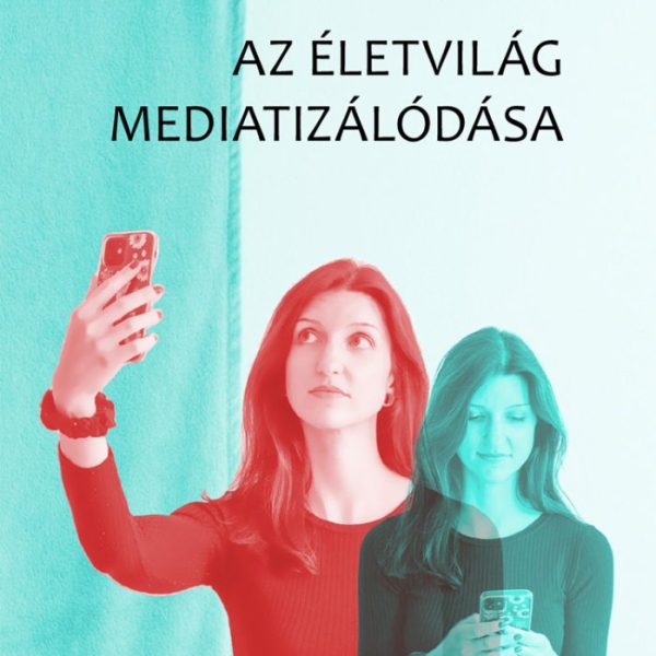 AZ ÉLETVILÁG MEDIATIZÁLÓDÁSA