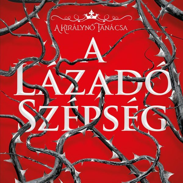 A LÁZADÓ SZÉPSÉG - A KIRÁLYNŐ TANÁCSA