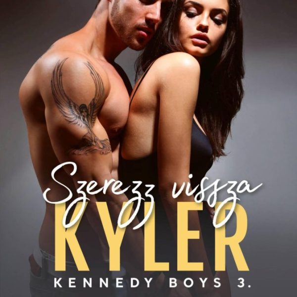 SZEREZZ VISSZA KYLER - KENNEDY BOYS 3.