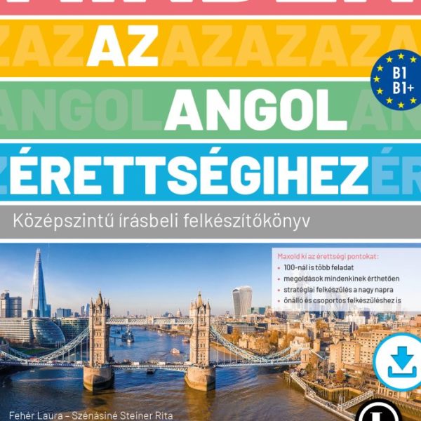 MINDEN AZ ANGOL ÉRETTSÉGIHEZ - KÖZÉPSZINTŰ ÍRÁSBELI FELKÉSZÍTŐKÖNYV