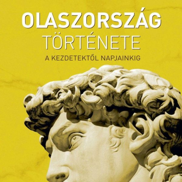 OLASZORSZÁG TÖRTÉNETE - A KEZDETEKTŐL NAPJAINKIG