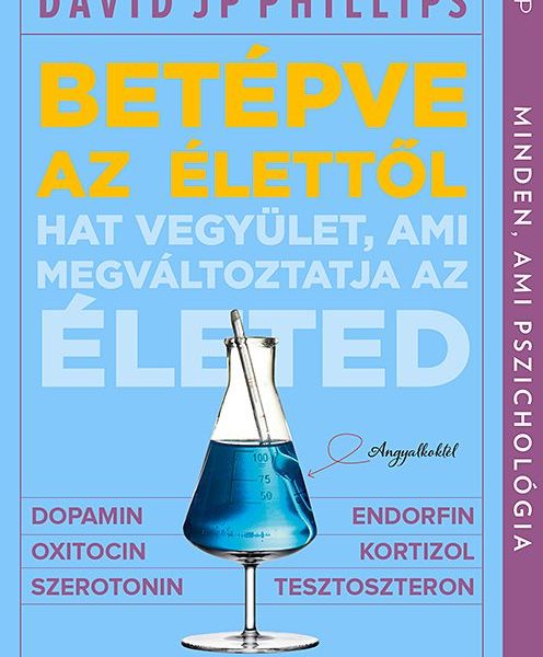 BETÉPVE AZ ÉLETTŐL - HAT VEGYÜLET, AMI MEGVÁLTOZTATJA AZ ÉLETED