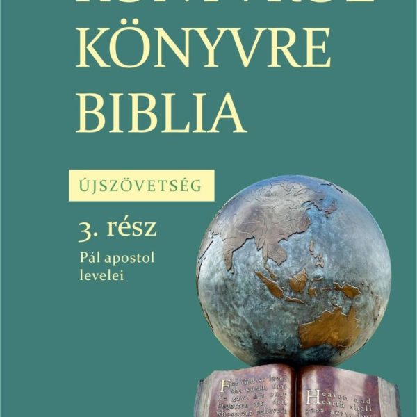 KÖNYVRŐL KÖNYVRE BIBLIA - ÚJSZÖVETSÉG 3. RÉSZ - PÁL APOSTOL LEVELEI