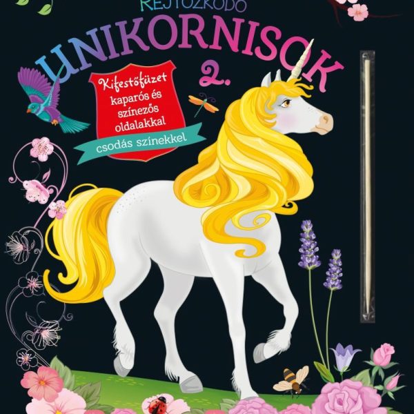 REJTŐZKÖDŐ UNIKORNISOK 2. - KIFESTŐFÜZET KAPARÓS ÉS SZÍNEZŐS OLDALAKKAL