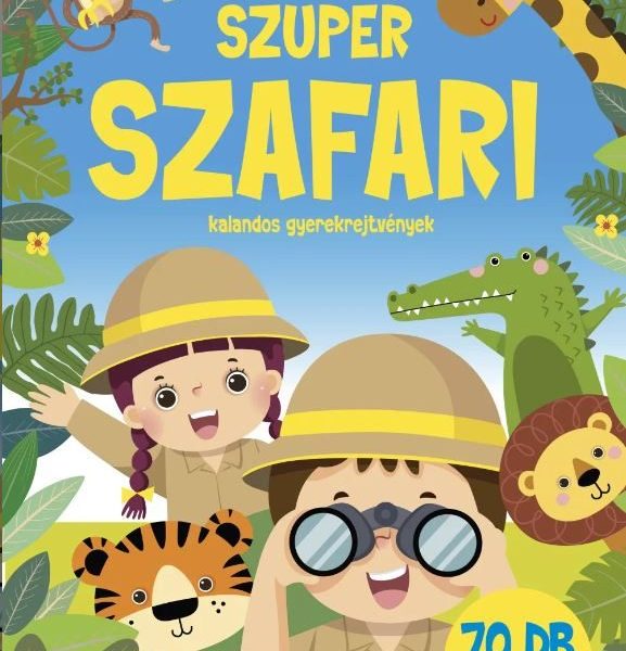 SZUPER SZAFARI - KALANDOS GYEREKREJTVÉNYEK (70 DB MATRICÁVAL)