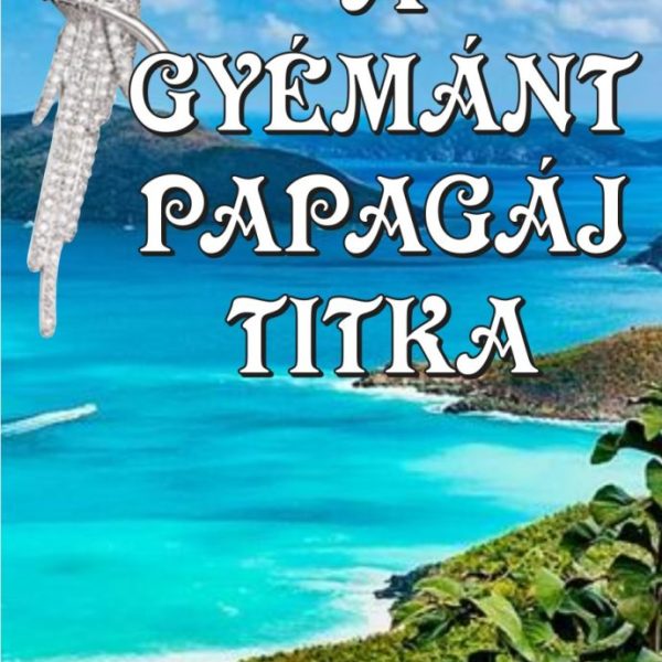 A GYÉMÁNT PAPAGÁJ TITKA