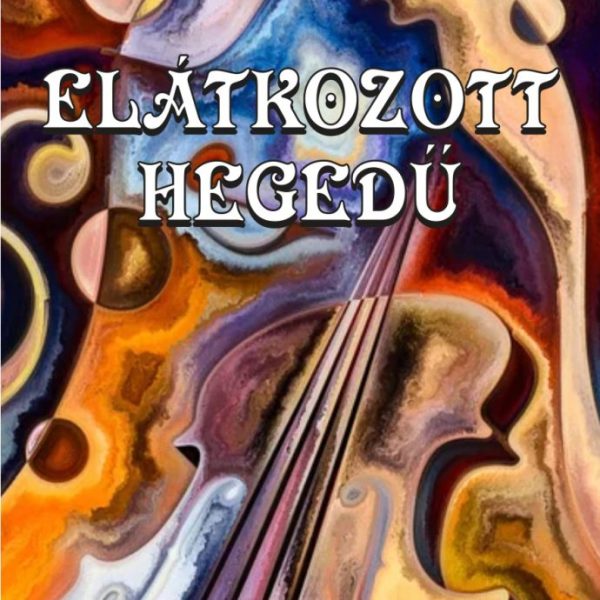 ELÁTKOZOTT HEGEDŰ