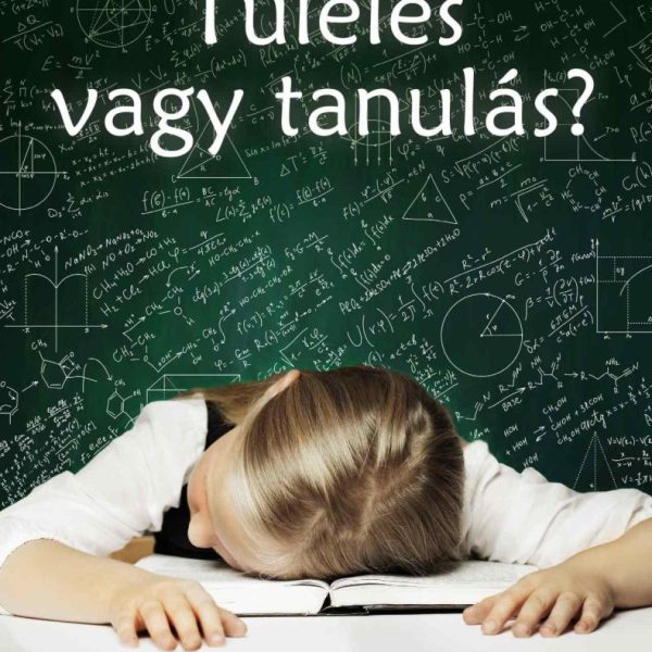 TÚLÉLÉS VAGY TANULÁS? - ISKOLAI KUDARCOK ÚJ MEGVILÁGÍTÁSBAN