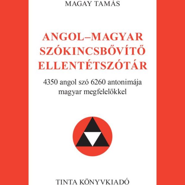 ANGOL-MAGYAR SZÓKINCSBŐVÍTŐ ELLENTÉTSZÓTÁR
