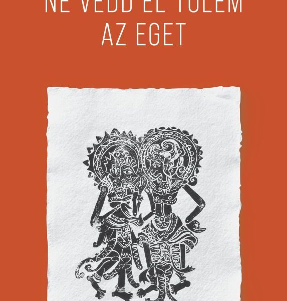 NE VEDD EL TŐLEM AZ EGET