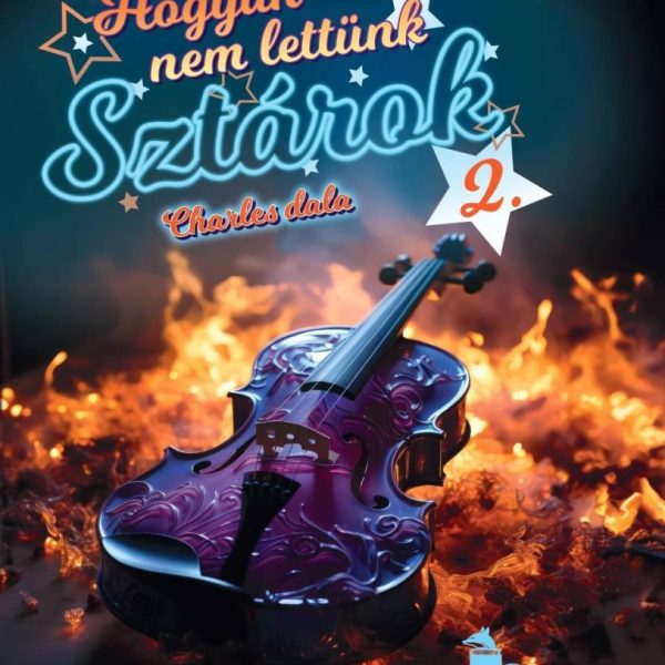 HOGYAN NEM LETTÜNK SZTÁROK - CHARLES DALA