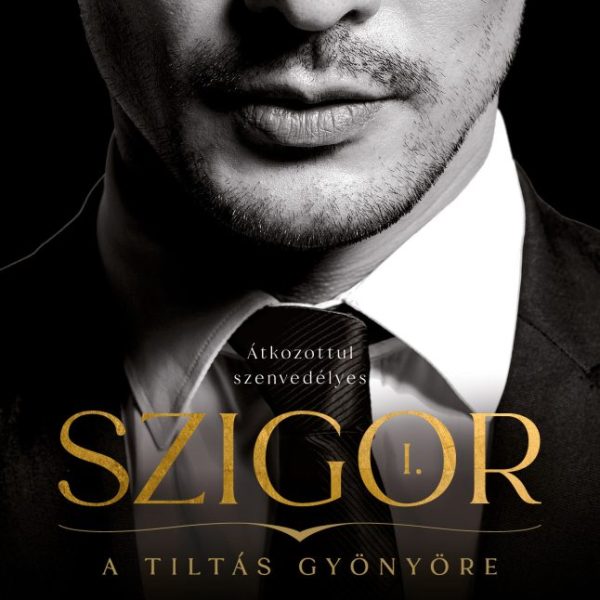SZIGOR I. - A TILTÁS GYÖNYÖRE