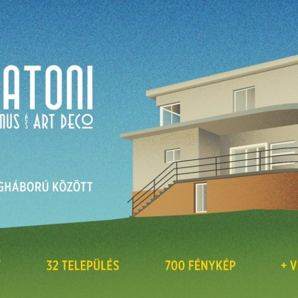 BALATONI MODERNIZMUS ÉS ART DECO - ÉPÍTÉSZET A KÉT VILÁGHÁBORÚ KÖZÖTT