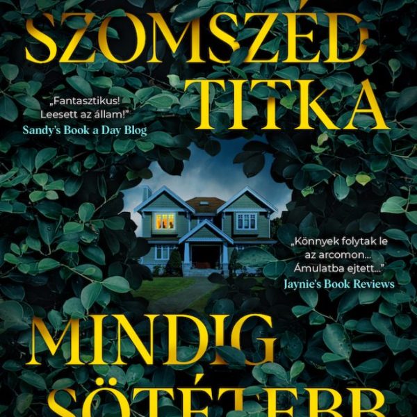 A SZOMSZÉD TITKA MINDIG SÖTÉTEBB