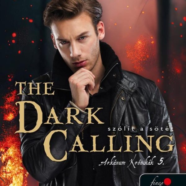 THE DARK CALLING - SZÓLÍT A SÖTÉT (AZ ARKÁNUM KRÓNIKÁK 5.)