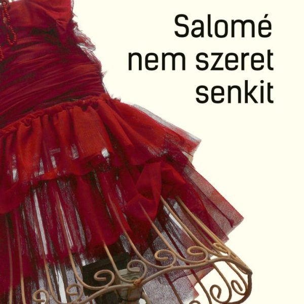 SALOMÉ NEM SZERET SENKIT