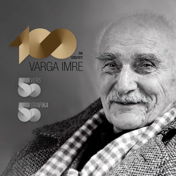 100 ÉVE SZÜLETETT VARGA IMRE - 50 VERS, 50 GRAFIKA
