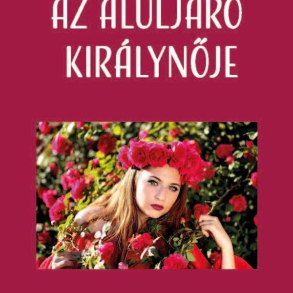 AZ ALULJÁRÓ KIRÁLYNŐJE