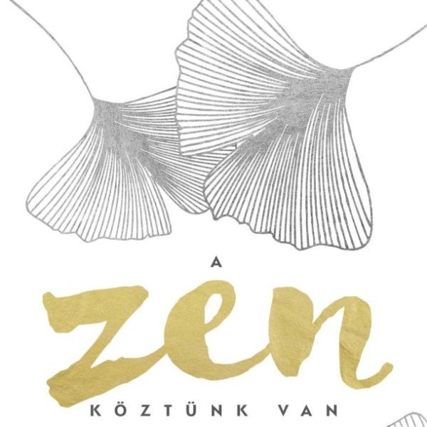 A ZEN KÖZTÜNK VAN