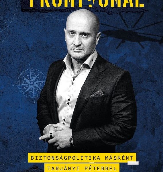 FRONTVONAL - BIZTONSÁGPOLITIKA MÁSKÉNT TARJÁNYI PÉTERREL