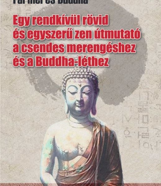 FARMERES BUDDHA - EGY RENDKÍVÜL RÖVID ÉS EGYSZERŰ ZEN ÚTMUTATÓ