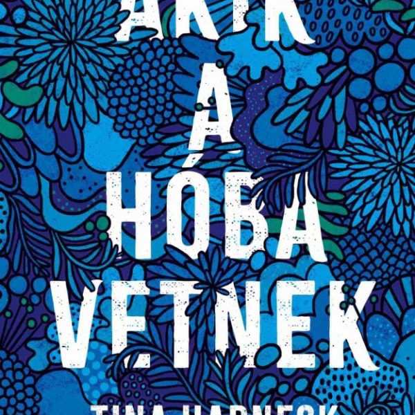 AKIK A HÓBA VETNEK