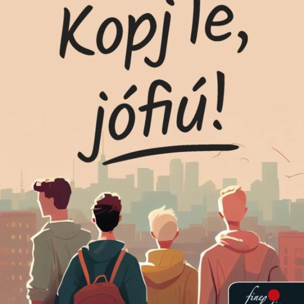 KOPJ LE, JÓFIÚ!
