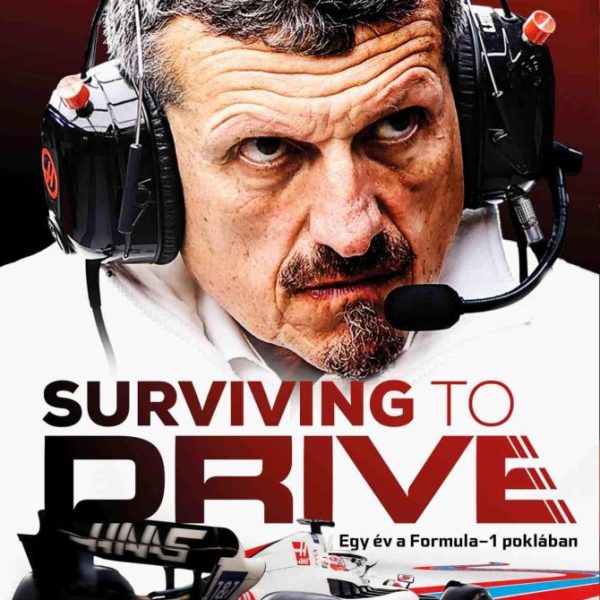 SURVIVING TO DRIVE - EGY ÉV A FORMULA1 POKLÁBAN