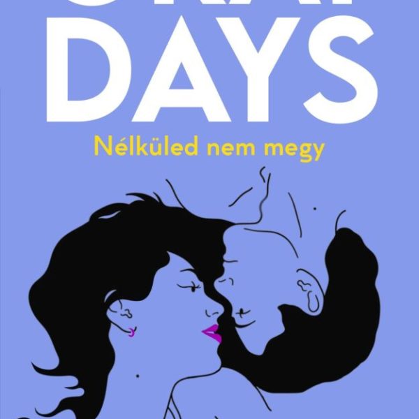 OKAY DAYS - NÉLKÜLED NEM MEGY