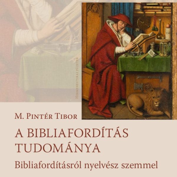 A BIBLIAFORDÍTÁS TUDOMÁNYA - BIBLIAFORDÍTÁSRÓL NYELVÉSZ SZEMMEL