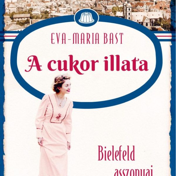 A CUKOR ILLATA - BIELEFELD ASSZONYAI TRILÓGIA 2.