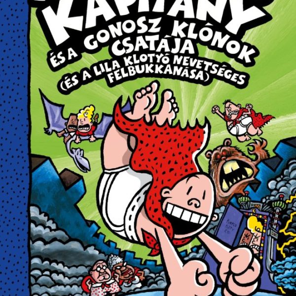 ALSÓGATYÁS KAPITÁNY ÉS A GONOSZ KLÓNOK CSATÁJA (ÉS A LILA KLOTYÓ NEVETSÉGES FELB