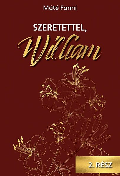SZERETETTEL, WILLIAM 2. rész