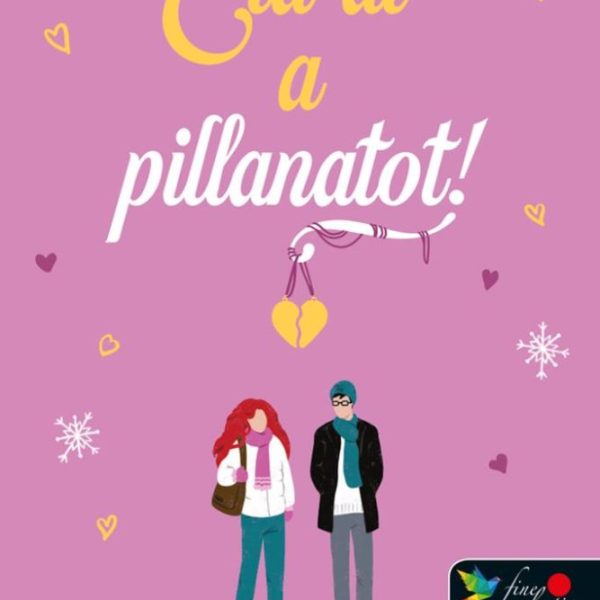 ÉLD ÁT A PILLANATOT!