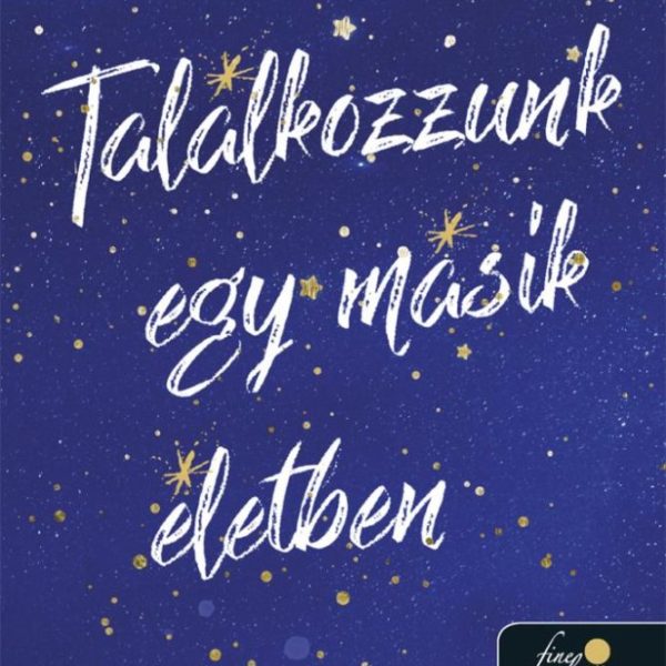 TALÁLKOZZUNK EGY MÁSIK ÉLETBEN