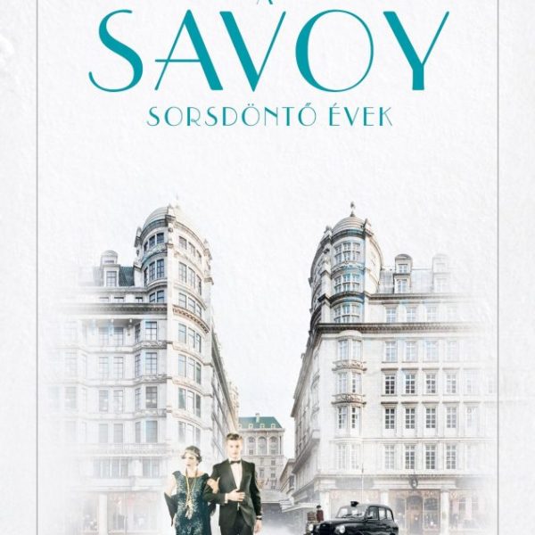 A SAVOY - SORSDÖNTŐ ÉVEK