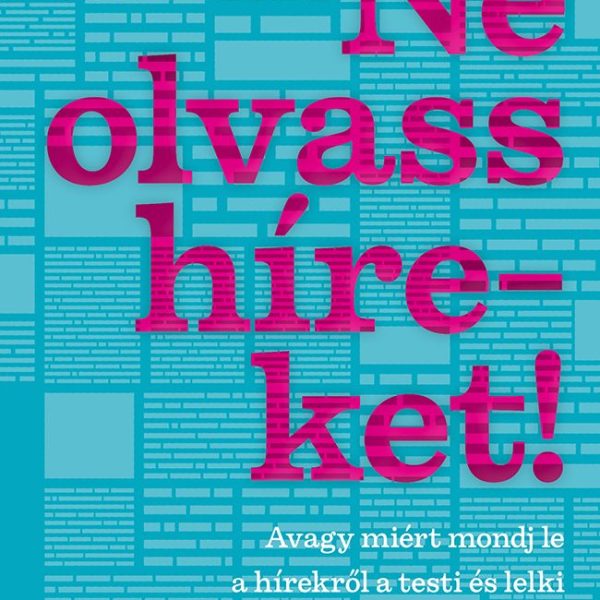 NE OLVASS HÍREKET!